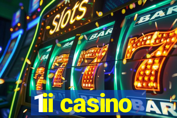 1ii casino